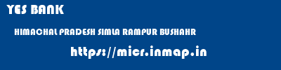 YES BANK  HIMACHAL PRADESH SIMLA RAMPUR BUSHAHR   micr code